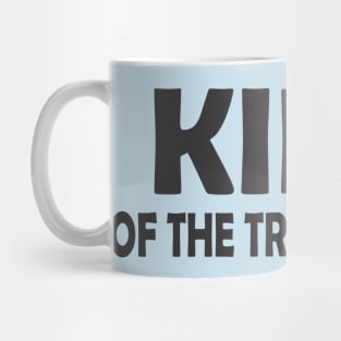 KING OF THE TRAILER PARK! Mug